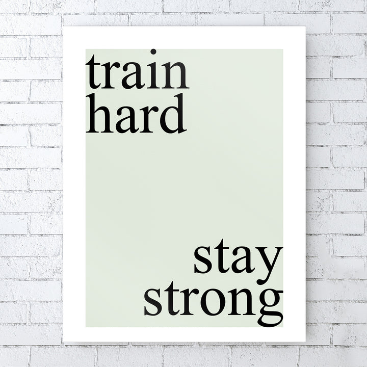 Train Hard Stay Strong - Motivationspruch